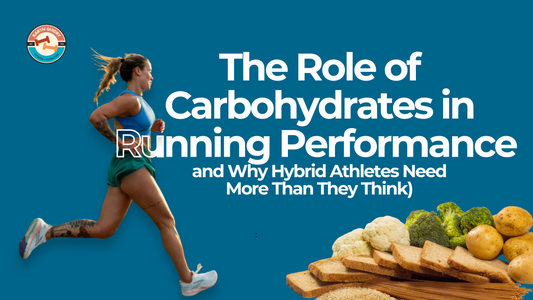 The Role of Carbohydrates in Running Performance (and Why Hybrid Athletes Need More Than They Think)