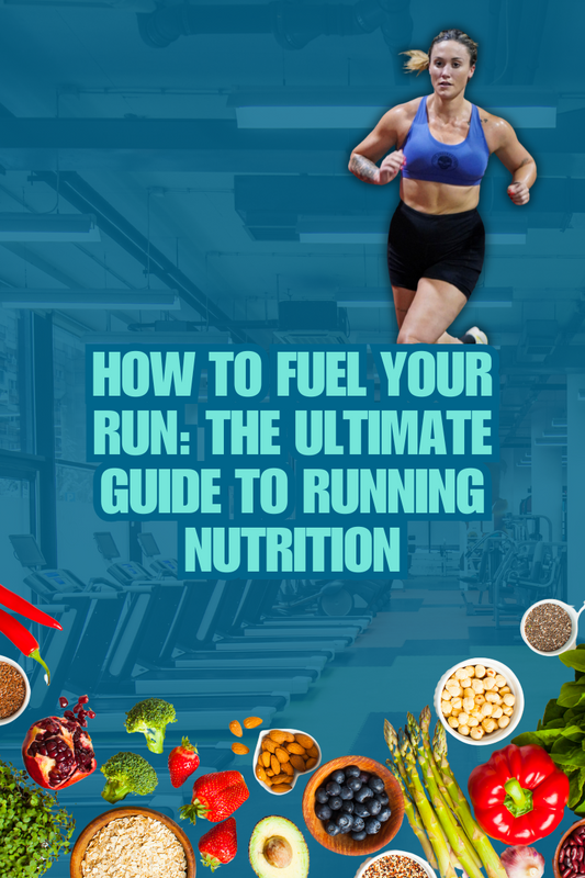 How to Fuel Your Run: The Ultimate Guide to Running Nutrition