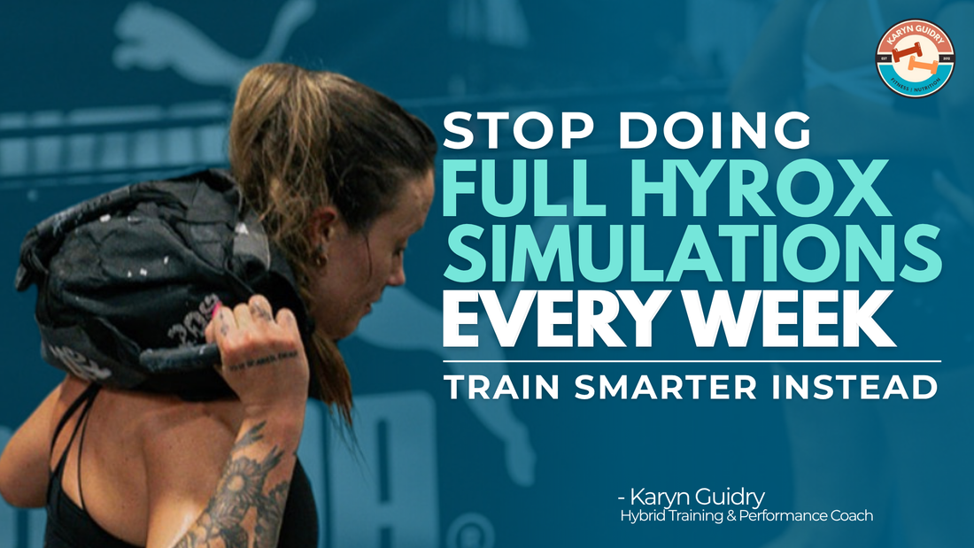 Stop Doing Full HYROX Simulations Every Week: Train Smarter Instead