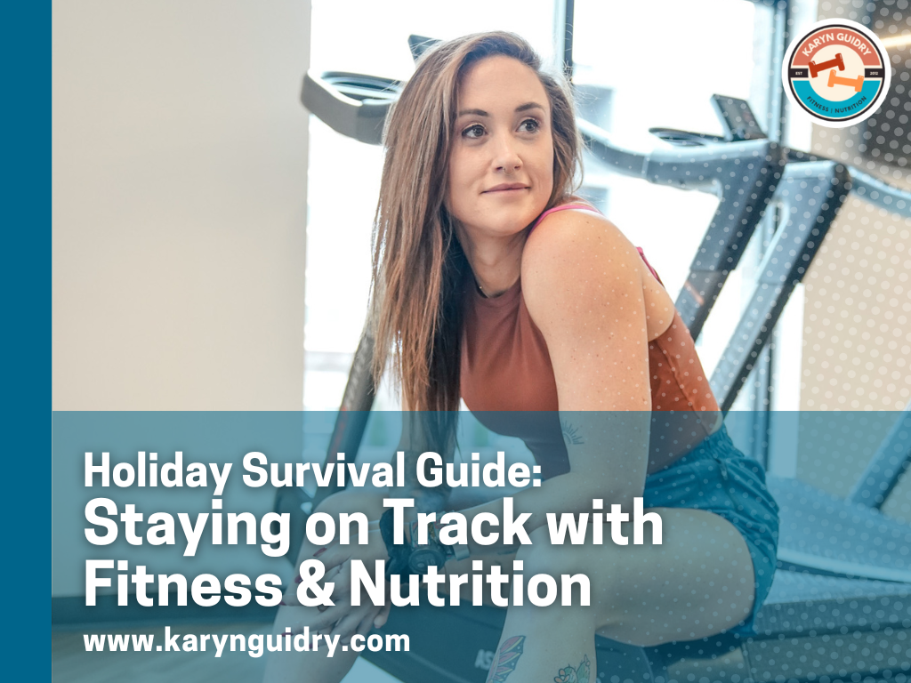 Holiday Survival Guide: Staying in Track With Fitness & Nutrition