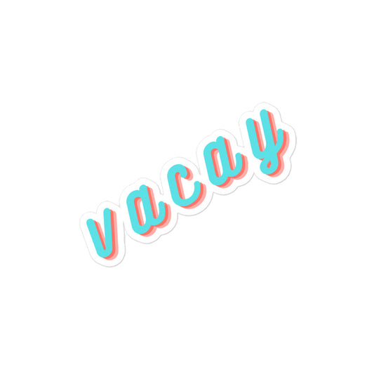 Vacay Bubble Sticker