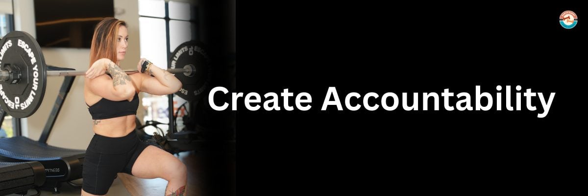 Create Accountability