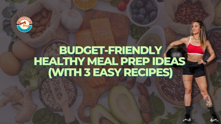 Budget-Friendly Healthy Meal Prep Ideas (With 3 Easy Recipes)